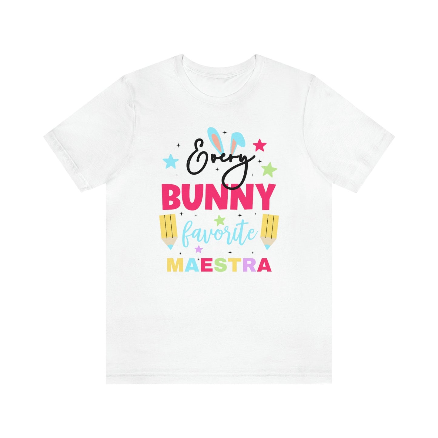 Every Bunny Favorite Maestra, Camisa De Pascua, Easters Shirts, Every Bunnys Favorite Teacher, Maestra T Shirt, ESL Teacher, Happy Easter