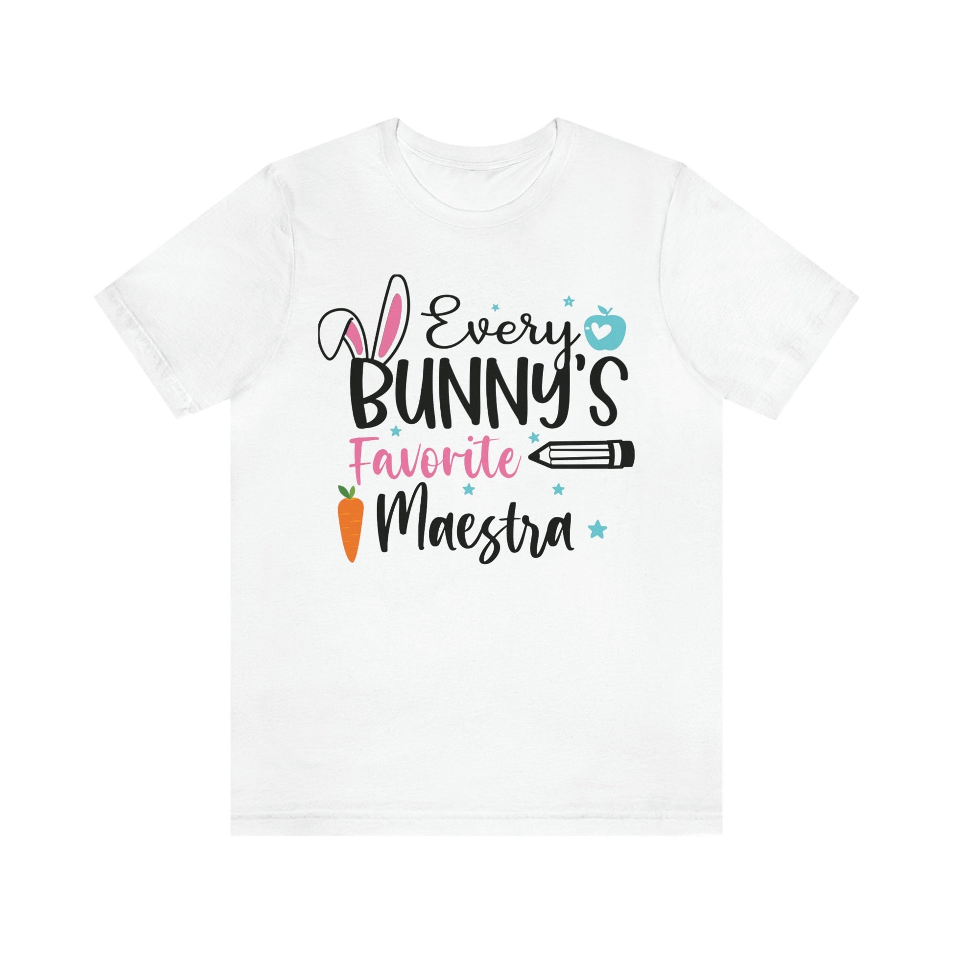Every Bunnys Favorite Maestra, Camisa De Pascua, Easters Shirts,Every Bunnys Favorite Teacher, Maestra T Shirt, ESL Teacher, Happy Easter
