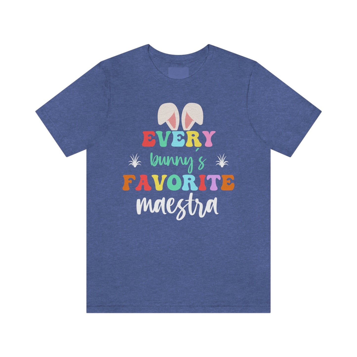 Every Bunny's Maestra Shirt, Camisa De Pascua, Easters Shirts, Every Bunnys Favorite Teacher, Maestra T Shirt, ESL Teacher, Happy Easter