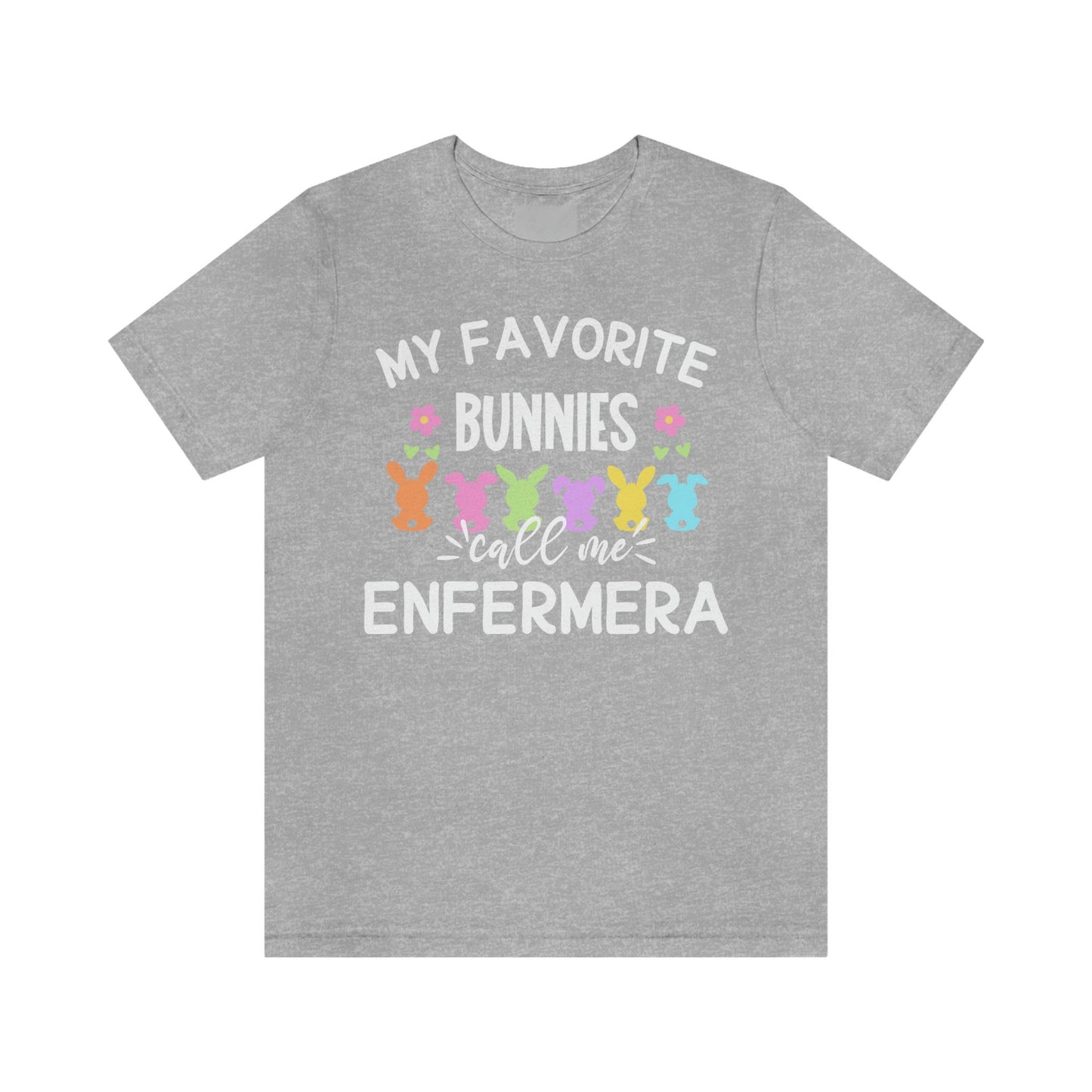 My Favorite Bunnies Call Me Enfermera, Enfermera Easter T Shirt, Enfermera Shirt, Easter Nurse Shirt, Easters Shirts, Easter T Shirt