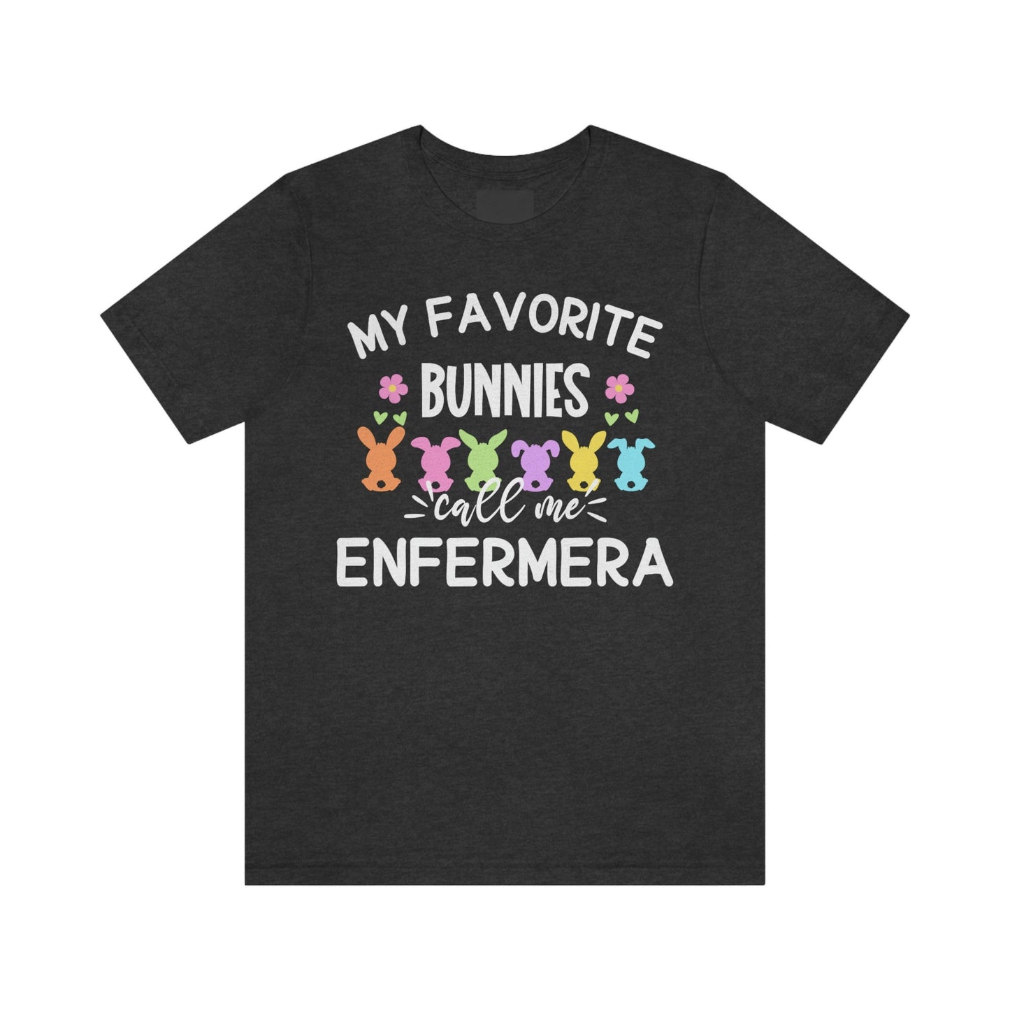 My Favorite Bunnies Call Me Enfermera, Enfermera Easter T Shirt, Enfermera Shirt, Easter Nurse Shirt, Easters Shirts, Easter T Shirt