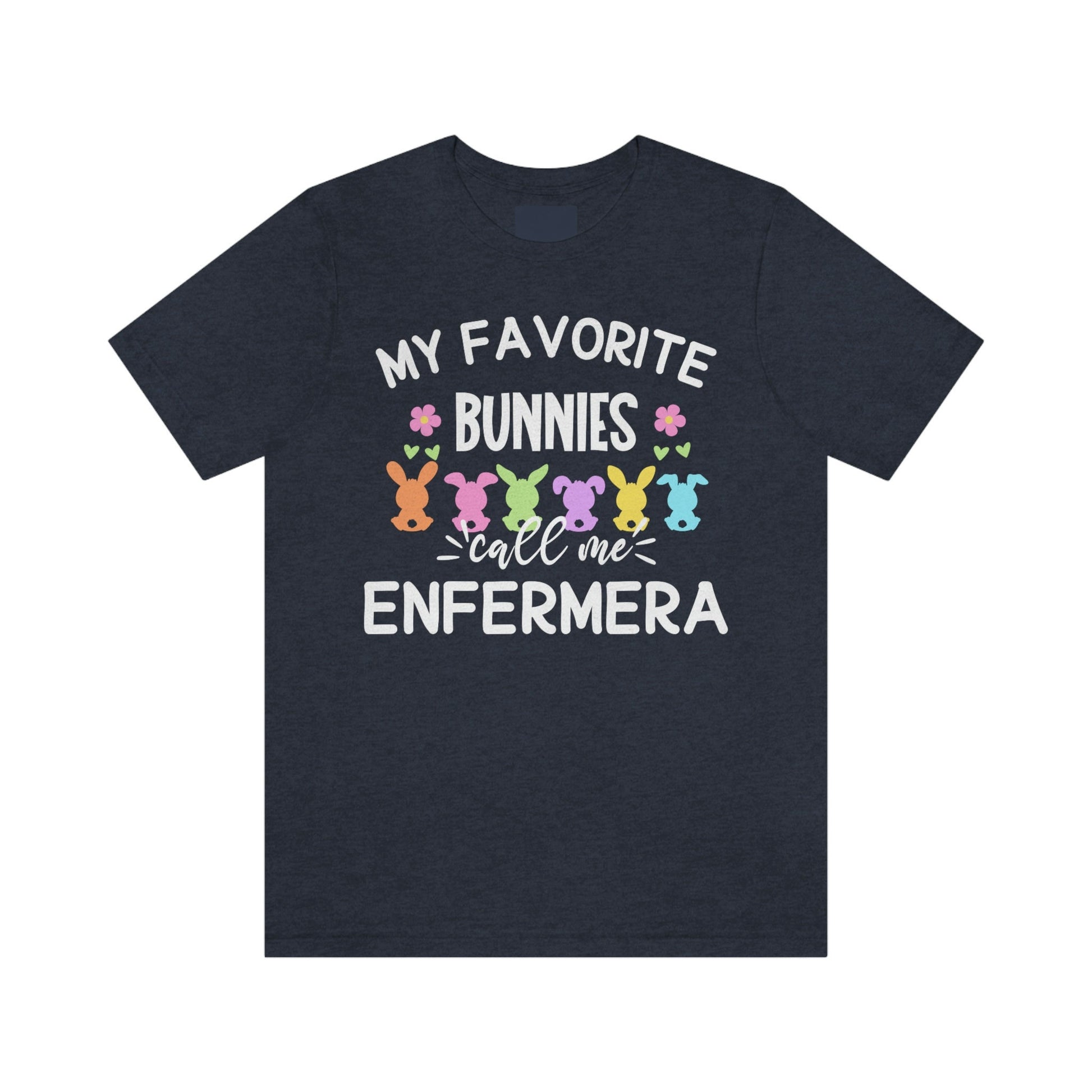 My Favorite Bunnies Call Me Enfermera, Enfermera Easter T Shirt, Enfermera Shirt, Easter Nurse Shirt, Easters Shirts, Easter T Shirt