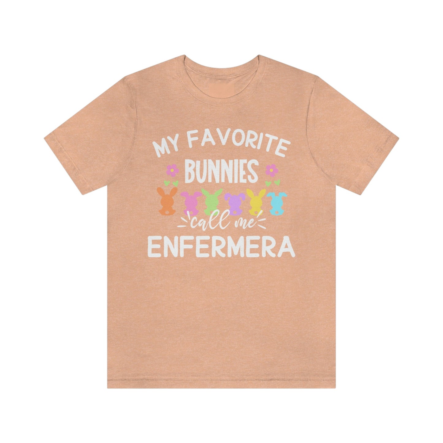 My Favorite Bunnies Call Me Enfermera, Enfermera Easter T Shirt, Enfermera Shirt, Easter Nurse Shirt, Easters Shirts, Easter T Shirt