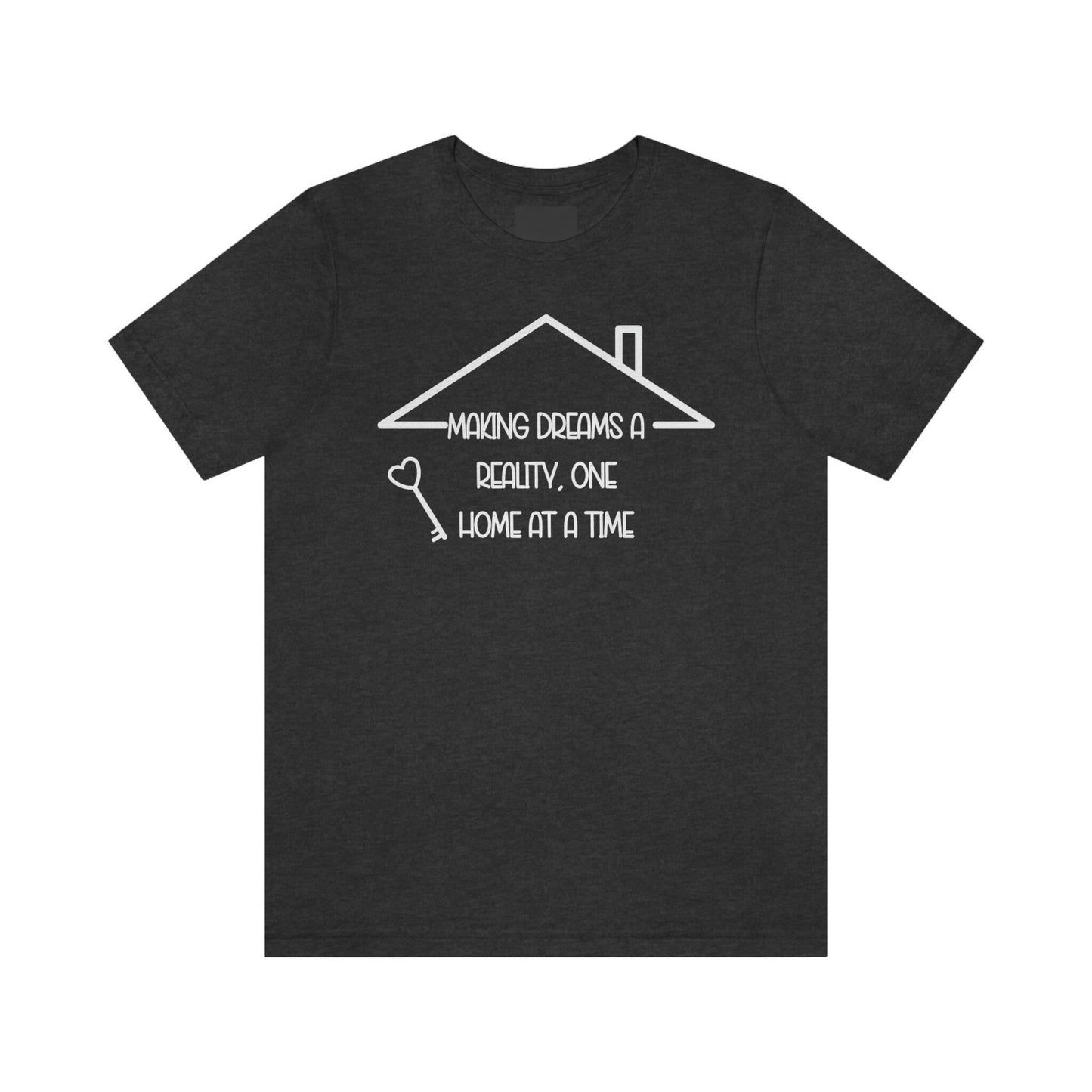 Making Dreams A Reality One Home At A Time T Shirt, Realtor T Shirt, Realtor Shirt, Realtors Shirts, Real Estate T Shirt, Realtor Clothes
