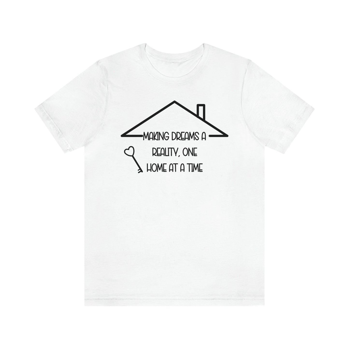Making Dreams A Reality One Home At A Time T Shirt, Realtor T Shirt, Realtor Shirt, Realtors Shirts, Real Estate T Shirt, Realtor Clothes