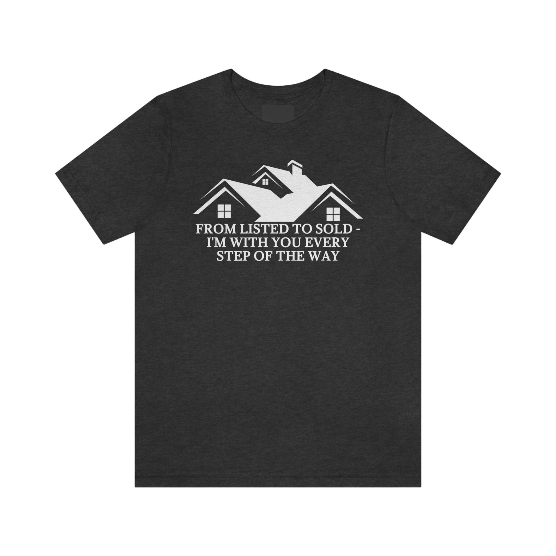 From Listed To Sold T Shirt, Realtor Shirt, Realtor Shirt, Realtors Shirts, Real Estate T Shirt, Realtor Clothes, Real Estate Gift, Realtor