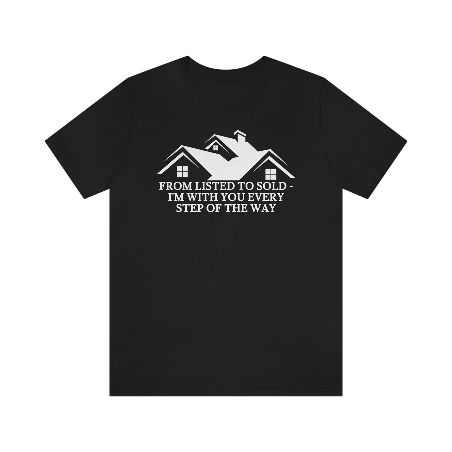 From Listed To Sold T Shirt, Realtor Shirt, Realtor Shirt, Realtors Shirts, Real Estate T Shirt, Realtor Clothes, Real Estate Gift, Realtor
