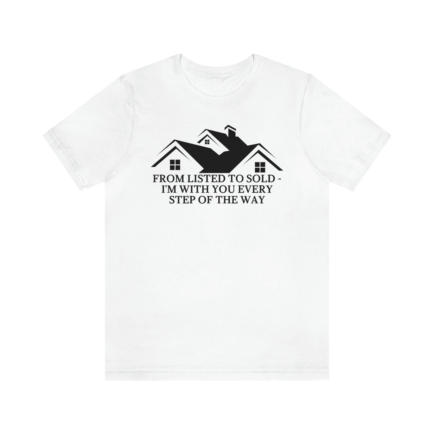 From Listed To Sold T Shirt, Realtor Shirt, Realtor Shirt, Realtors Shirts, Real Estate T Shirt, Realtor Clothes, Real Estate Gift, Realtor