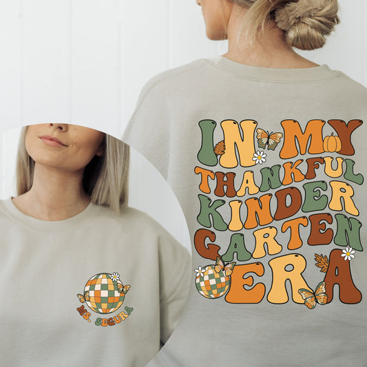 In My Thankful Kindergarten Era Sweatshirt, Thankful Kindergarten Maestra, Thanksgiving Kindergarten, K Is For Kinder, Kindergarten T Shirt