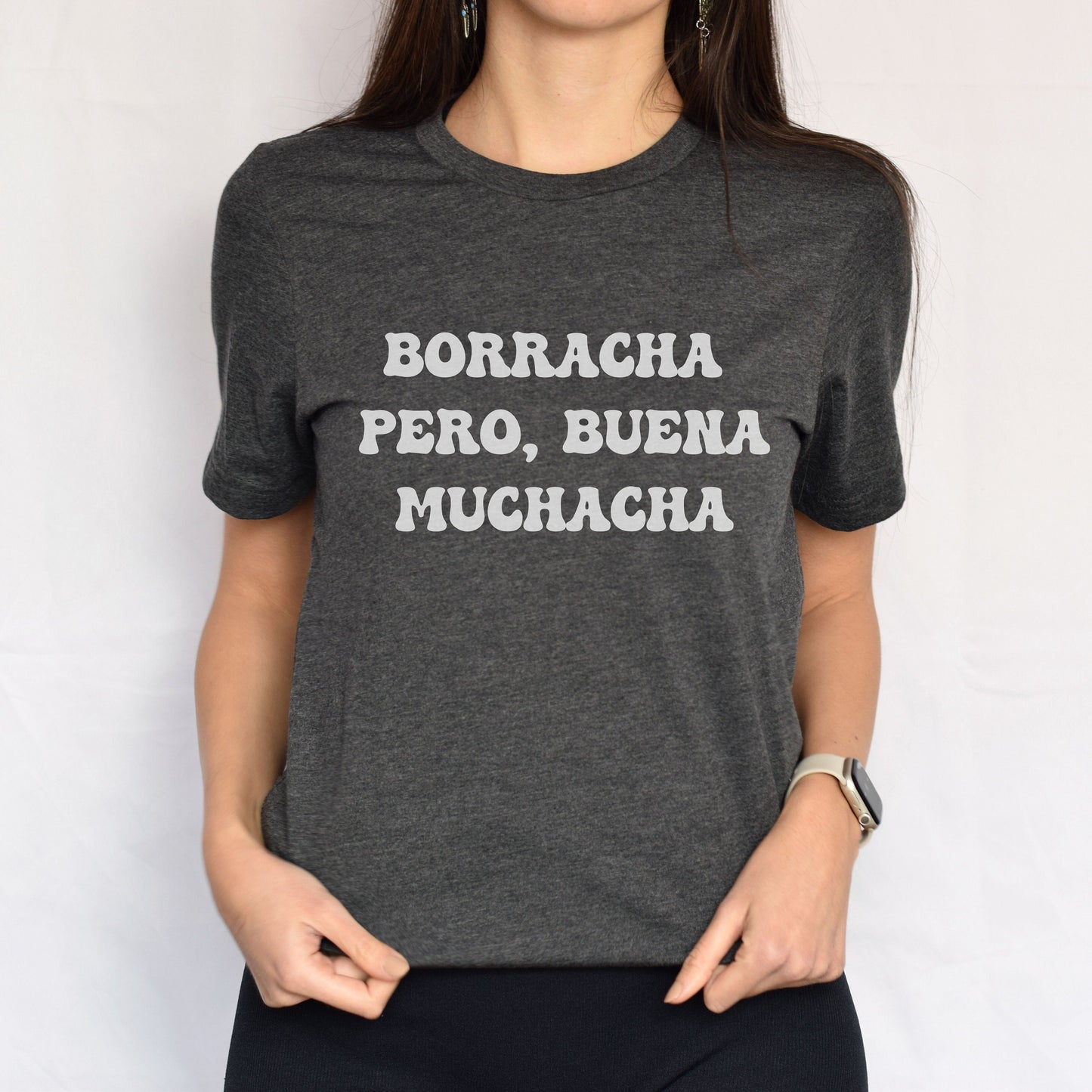 Borracha Pero Buena Muchacha, Latina Shirt Women, Pero Buena Muchacha , Mujer Latina Shirt, Spanish Shirts, Gift For Women, Funny Latina Tee