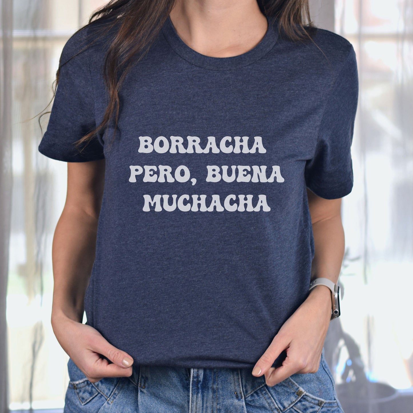 Borracha Pero Buena Muchacha, Latina Shirt Women, Pero Buena Muchacha , Mujer Latina Shirt, Spanish Shirts, Gift For Women, Funny Latina Tee