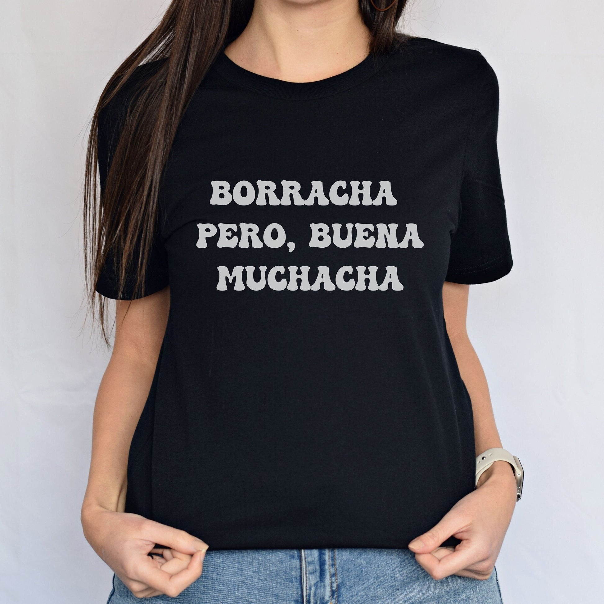 Borracha Pero Buena Muchacha, Latina Shirt Women, Pero Buena Muchacha , Mujer Latina Shirt, Spanish Shirts, Gift For Women, Funny Latina Tee