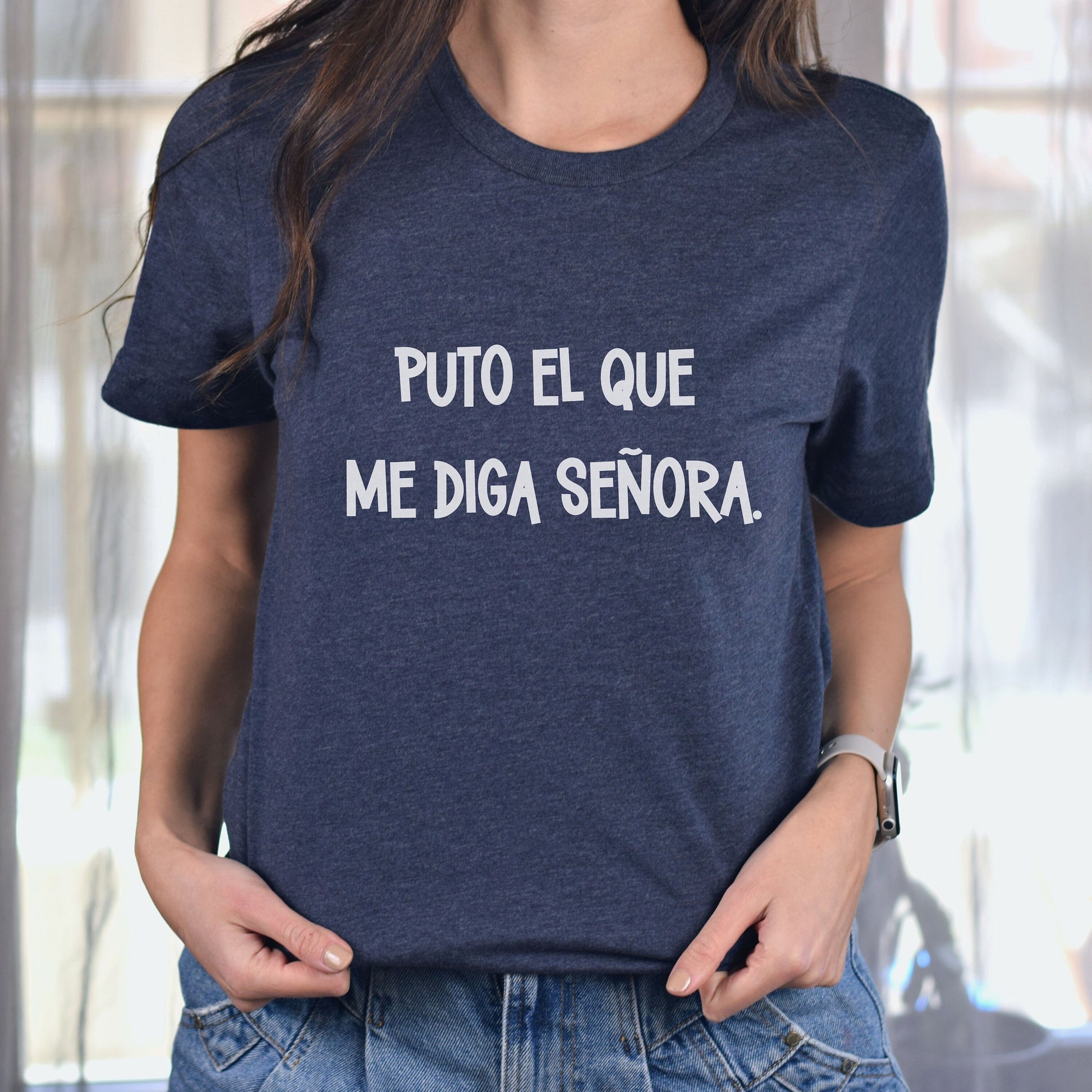 Puta El Que Me Diga Señora, Latina Shirt Women, Mujer Latina Shirt, Latina Power, Spanish Shirts, Gift For Women, Funny Latina Shirt