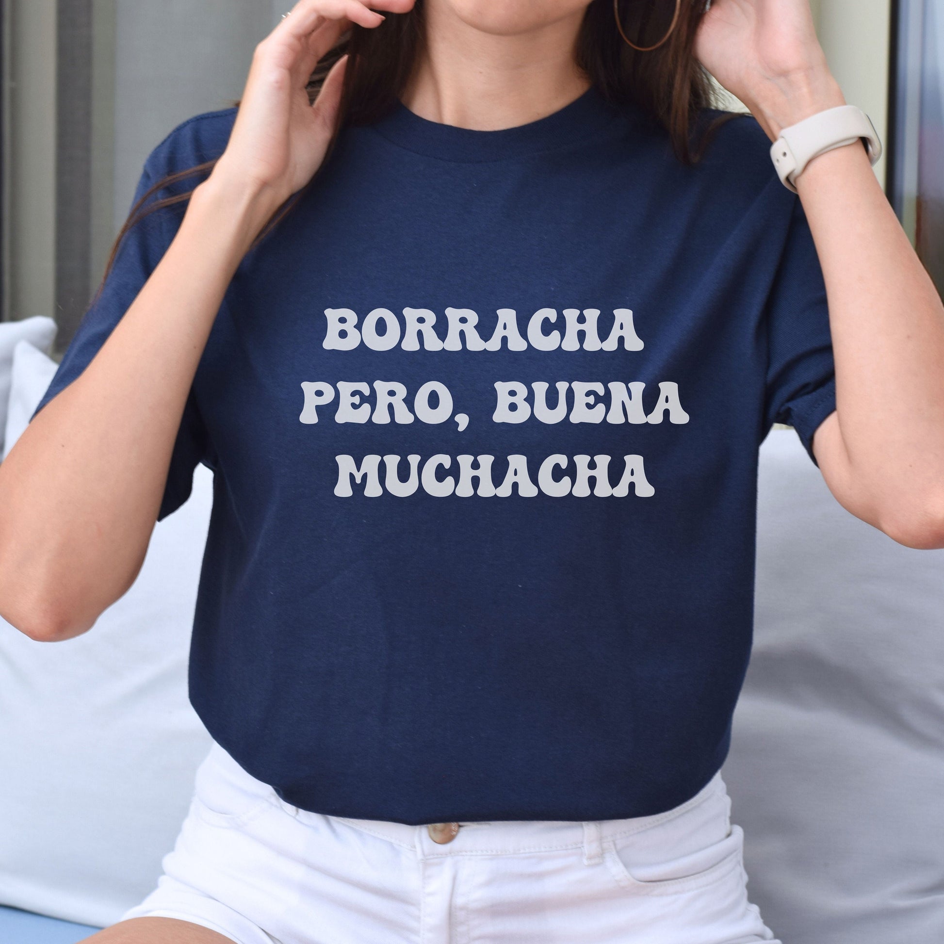 Borracha Pero Buena Muchacha, Latina Shirt Women, Pero Buena Muchacha , Mujer Latina Shirt, Spanish Shirts, Gift For Women, Funny Latina Tee