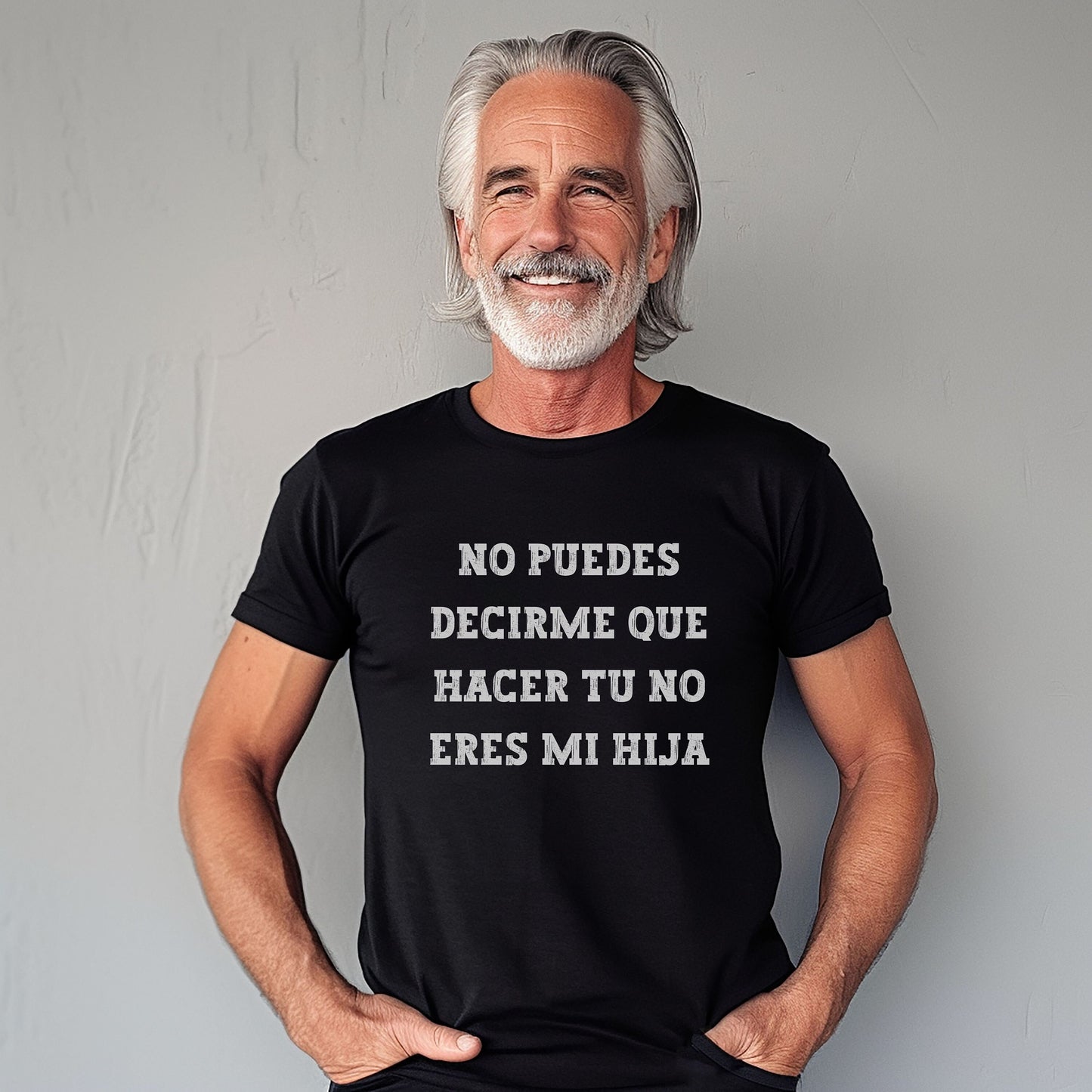 No Puedes Decirme Que Hacer Tu No Eres Mi Hija, Regalo Papá, Regalo Para Abuelo, Dia Del Padre Regalo, Funny Men's Shirts