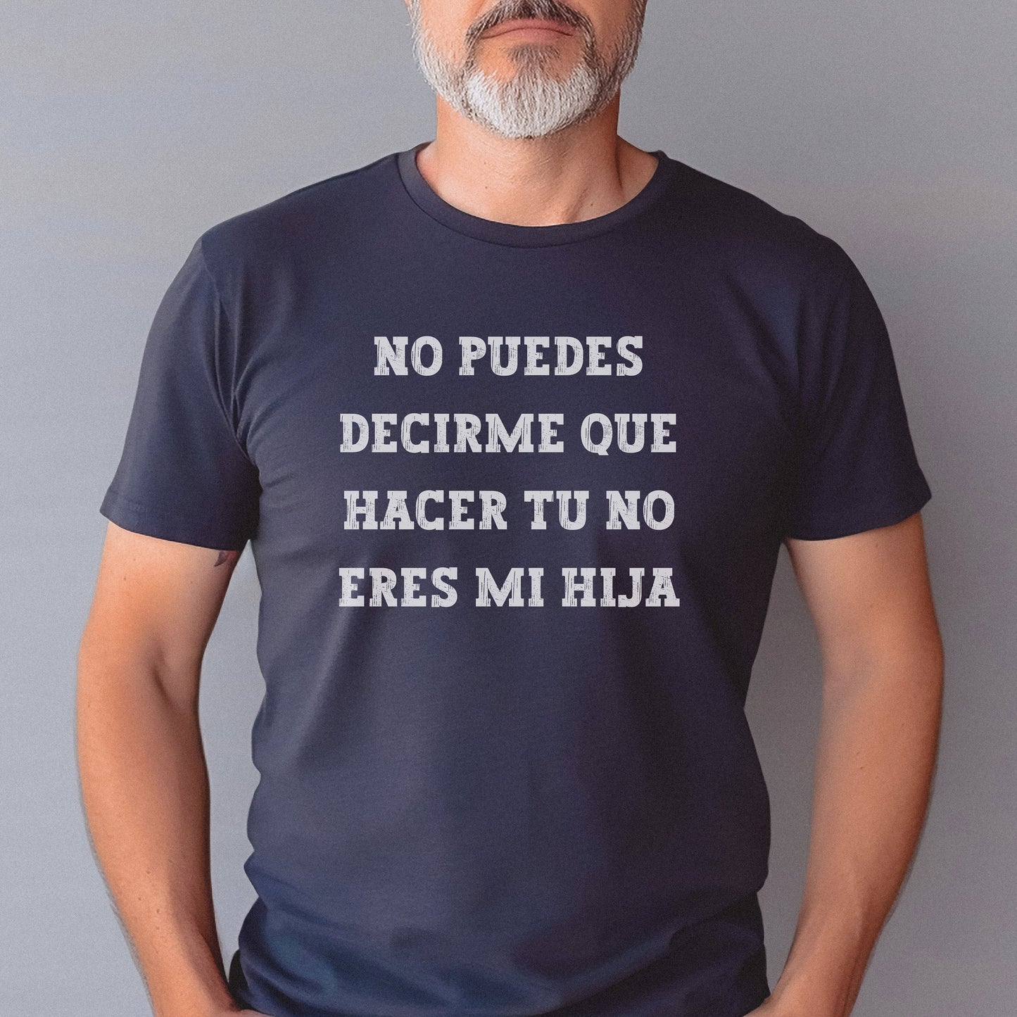 No Puedes Decirme Que Hacer Tu No Eres Mi Hija, Regalo Papá, Regalo Para Abuelo, Dia Del Padre Regalo, Funny Men's Shirts